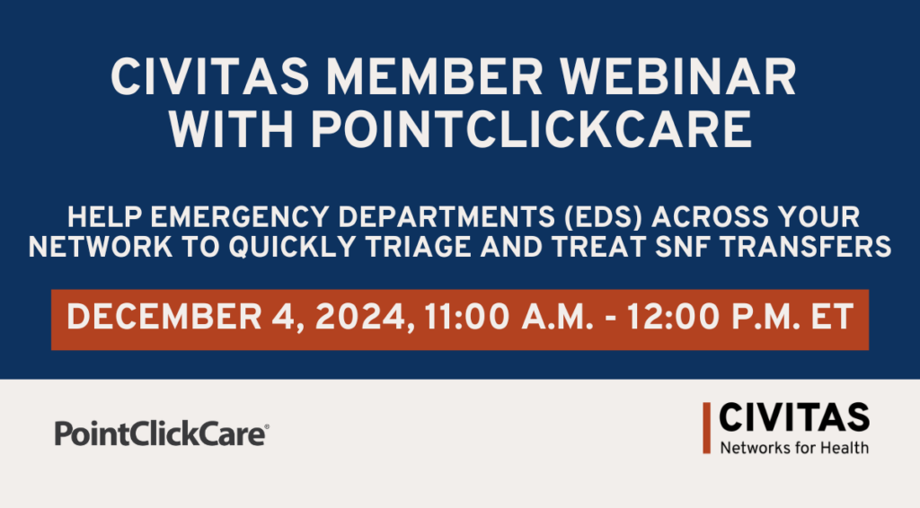 Civitas Member-Led Webinar | PointClickCare: Help Emergency Departments ... - Nerworks-For-Emergency-Departments